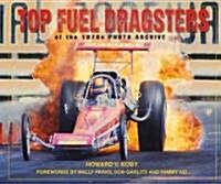 Top Fuel Dragsters of the 1970s Photo Archive (Paperback)