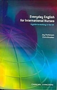 Everyday English for International Nurses : A Guide to Working in the UK (Paperback, Collectors Ed/ /Eng-Fr-Sp-Sub and Revised and Upda)