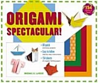 Origami Spectacular! Kit: [Origami Kit with Book, 154 Papers, 60 Projects] [With Origami Papers 158 CT] (Paperback, Book and Kit)