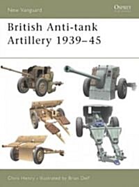 British Anti-tank Artillery 1939-45 (Paperback)