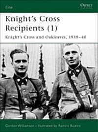 Knights Cross and Oak-Leaves Recipients 1939-40 (Paperback)