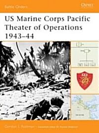 US Marine Corps Pacific Theater of Operations : 1943-44 (Paperback)