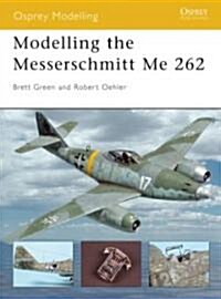 Modelling The Messerschmitt Me 262 (Paperback)