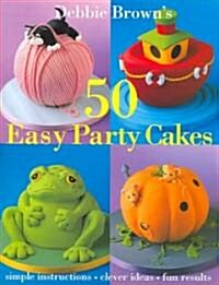 [중고] Debbie Brown‘s 50 Easy Party Cakes (Hardcover)