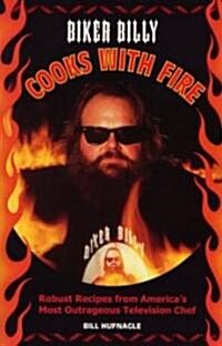 Biker Billy Cooks With Fire (Paperback)