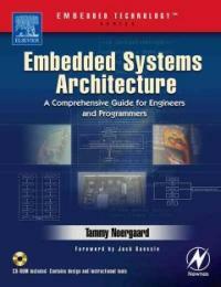 Embedded systems architecture : a comprehensive guide for engineers and programmers