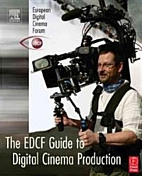 The Edcf Guide to Digital Cinema Production (Paperback)