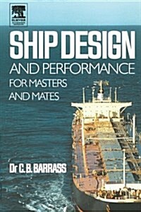 Ship Design and Performance for Masters and Mates (Paperback)