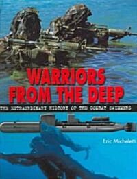 Warriors from the Deep: The Extraordinary History of the Combat Swimmers (Hardcover)