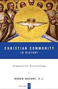 Christian Community in History Volume 2 : Comparative Ecclesiology (Hardcover)