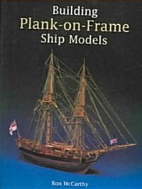 Building Plank-on-frame Ship Models (Paperback, New ed)