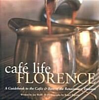 Caf?Life Florence: A Guidebook to the Caf? & Bars of the Renaissance Treasure (Paperback)