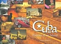 Cuba: Portrait of an Island (Hardcover)