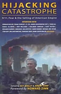 Hijacking Catastrophe: 9/11, Fear and the Selling of American Empire (Paperback)