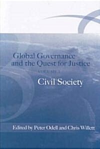 Global Governance and the Quest for Justice - Volume III : Civil Society (Paperback)