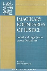 Imaginary Boundaries of Justice : Social and Legal Justice Across Disciplines (Paperback)