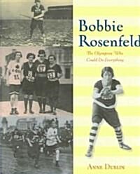Bobbie Rosenfeld: The Olympian Who Could Do Everything (Paperback)