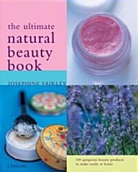 The Ultimate Natural Beauty Guide (Paperback)