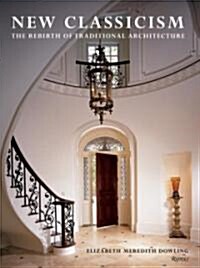 New Classicism: The Rebirth of Traditional Architecture (Hardcover)