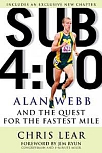 Sub 4:00: Alan Webb and the Quest for the Fastest Mile (Paperback)