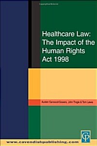 Healthcare Law: Impact of the Human Rights Act 1998 (Paperback)