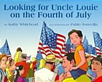 Looking for Uncle Louie on the Fourth of July (Hardcover)