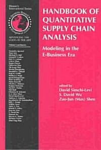 Handbook of Quantitative Supply Chain Analysis: Modeling in the E-Business Era (Hardcover, 2004)