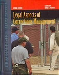 Legal Aspects Of Corrections Management (Paperback, 2nd)