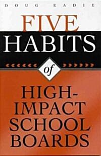 Five Habits of High-Impact School Boards (Paperback)