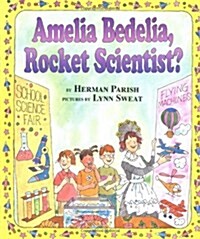 Amelia Bedelia, rocket scientist? 