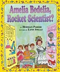 Amelia Bedelia, Rocket Scientist? (Library Binding)