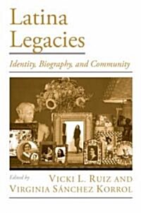 Latina Legacies: Identity, Biography, and Community (Paperback)