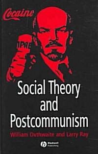 Social Theory and Postcommunism (Hardcover)