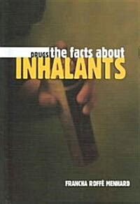 The Facts about Inhalants (Library Binding)
