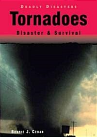 Tornadoes: Disaster & Survival (Library Binding)