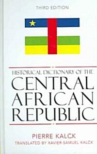 Historical Dictionary of the Central African Republic: Third Edition (Hardcover, 3)