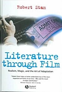 Literature Through Film : Realism, Magic, and the Art of Adaptation (Hardcover)