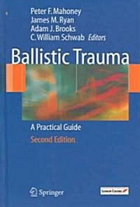 Ballistic Trauma : A Practical Guide (Hardcover, 2 Rev ed)