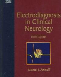 Electrodiagnosis in clinical neurology 5th ed