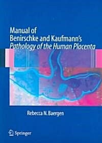Manual Of Benirschke And Kaufmanns Pathology Of The Human Placenta (Paperback)