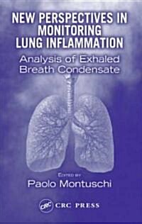 New Perspectives in Monitoring Lung Inflammation : Analysis of Exhaled Breath Condensate (Hardcover)