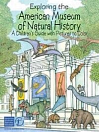 Exploring the American Museum of Natural History: A Childrens Guide with Pictures to Color (Paperback)