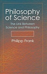 Philosophy of Science: The Link Between Science and Philosophy (Paperback)