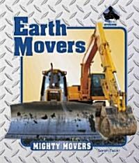 Earth Movers (Library Binding)