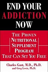 End Your Addiction Now (Paperback, Reprint)