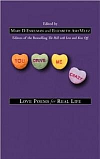 You Drive Me Crazy: Love Poems for Real Life (Paperback)