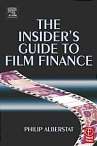 The Insiders Guide to Film Finance (Paperback)