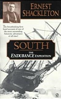 South: The Endurance Expedition -- The Breathtaking First-Hand Account of One of the Most Astounding Antarctic Adventures of (Mass Market Paperback)