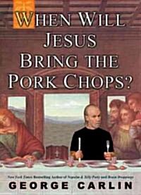 When Will Jesus Bring The Pork Chops? (Hardcover)