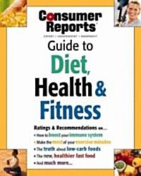 Consumer Reports Guide to Diet, Health & Fitness (Paperback)